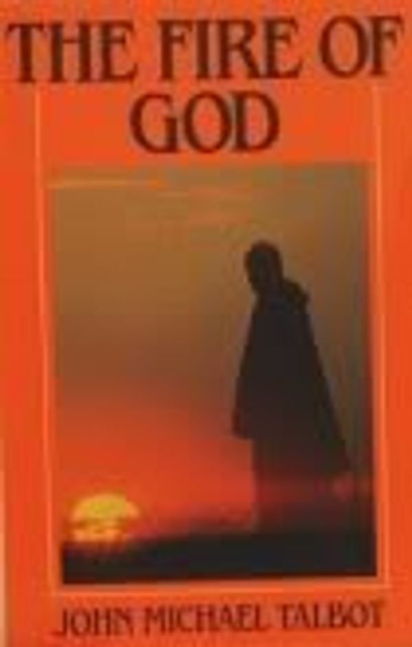 Cover Art for 9780824507893, Fire of God by John Michael Talbot