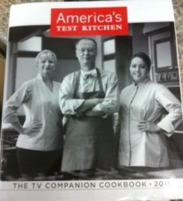 Cover Art for 9781933615721, America's Test Kitchen: The Tv Companion Cookbook 2011 by America's Test Kitchen