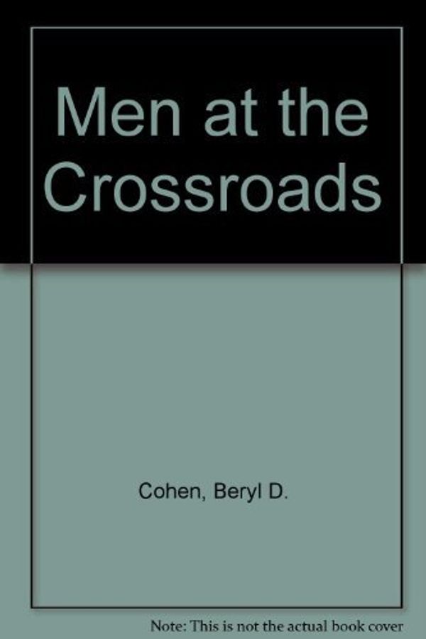 Cover Art for 9780498073397, Men at the Crossroads by Beryl D. Cohen