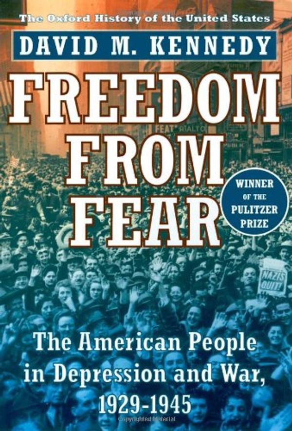 Cover Art for 9780965086899, Freedom from Fear: The American People in Depression and War, 1929-45 (Oxford History of the United States) by David M. Kennedy