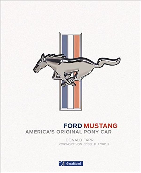 Cover Art for 9783862457571, Ford Mustang: America's Original Pony Car by Donald Farr