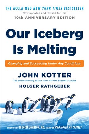 Cover Art for 9780399563911, Our Iceberg Is Melting by John Kotter, Holger Rathgeber