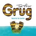 Cover Art for 9780731813995, Grug Learns to Swim by Ted Prior