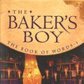 Cover Art for 9781405529754, The Baker's Boy: Book 1 of the Book of Words by J. V. Jones