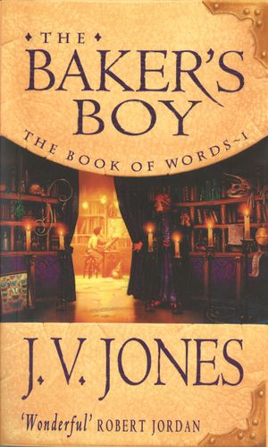 Cover Art for 9781405529754, The Baker's Boy: Book 1 of the Book of Words by J. V. Jones