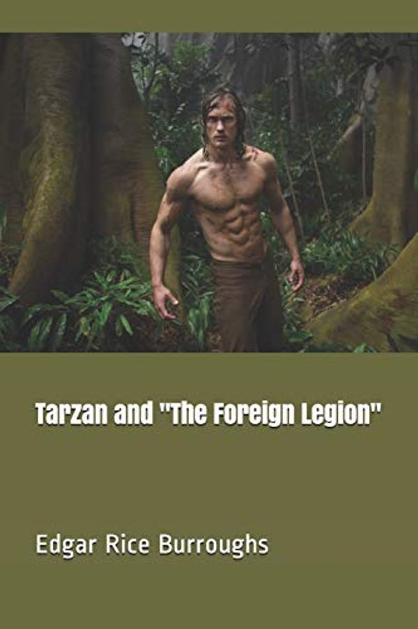 Cover Art for 9781790893836, Tarzan and the Foreign Legion by Edgar Rice Burroughs