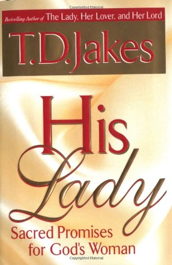 Cover Art for 9780425172872, His Lady: Sacred Promises for God's Woman by T. D Jakes
