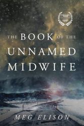 Cover Art for 9781503939110, The Book of the Unnamed Midwife by Meg Elison