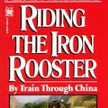 Cover Art for 9780804104548, Riding the Iron Rooster by Paul Theroux