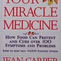 Cover Art for 9780060183219, Food - Your Miracle Medicine by Jean Carper