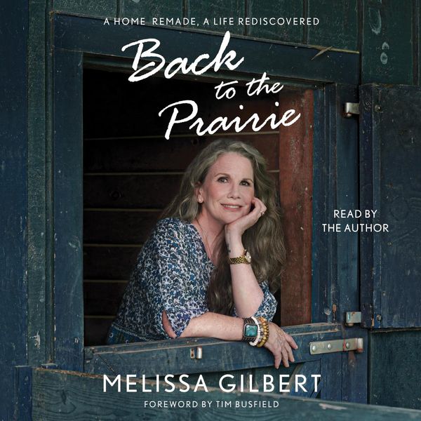 Cover Art for 9781797141145, Back to the Prairie by Melissa Gilbert