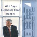 Cover Art for 9780060527150, Who Says Elephants Can't Dance? by Louis V. Gerstner