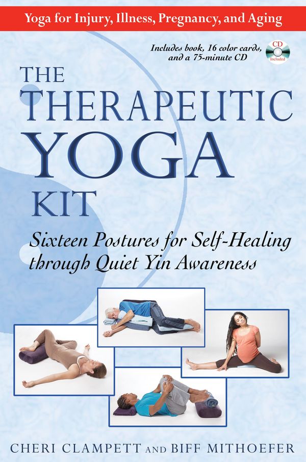Cover Art for 9781594772511, Therapeutic Yoga Kit by Cheri Clampett, Biff Mithoefer