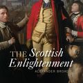 Cover Art for 9780857904980, The Scottish Enlightenment by Alexander Broadie