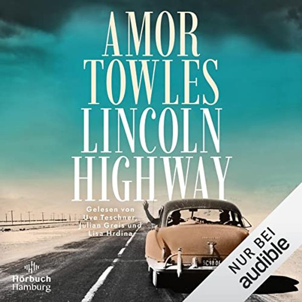 Cover Art for B0B5TK8P7V, Lincoln Highway (German edition) by Amor Towles, Susanne Höbel - Übersetzer
