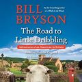 Cover Art for B014S2XFSE, The Road to Little Dribbling: More Notes from a Small Island by Bryson, Bill(January 19, 2016) Audio CD by Bill Bryson