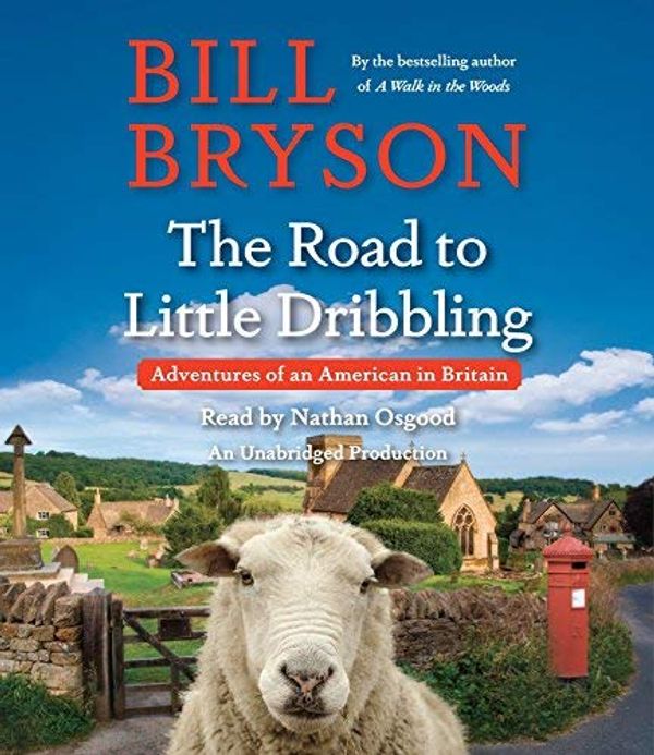 Cover Art for B014S2XFSE, The Road to Little Dribbling: More Notes from a Small Island by Bryson, Bill(January 19, 2016) Audio CD by Bill Bryson