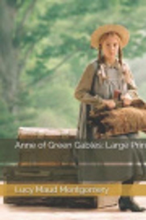 Cover Art for 9781096869566, Anne of Green Gables: Large Print by Lucy Maud Montgomery