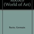 Cover Art for 9780500180303, Baroque and Rococo by Germain Bazin