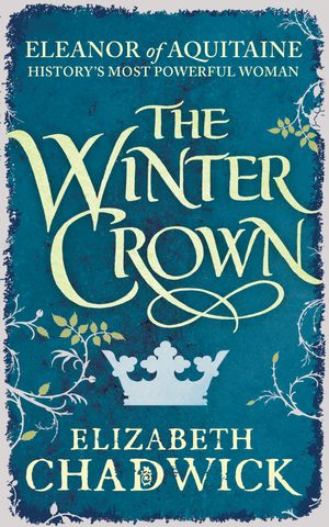 Cover Art for 9781847445445, The Winter Crown by Elizabeth Chadwick