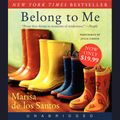 Cover Art for 9780061632471, Belong to Me by Marisa de los Santos, Julia Gibson
