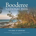 Cover Art for B00IIXVMI0, Booderee National Park: The Jewel of Jervis Bay by David Lindenmayer, Christopher MacGregor, Nick Dexter, Martin Fortescue, Esther Beaton