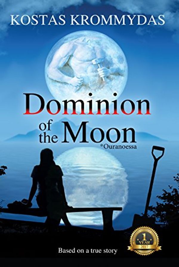 Cover Art for B07F39XY58, Dominion of the Moon: A Mystery Romance set on the Greek Islands by Kostas Krommydas