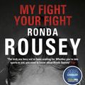Cover Art for 9781784753122, My Fight Your Fight by Ronda Rousey