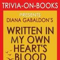 Cover Art for 9781518714306, Written in My Own Heart's Blood: A Novel by Diana Gabaldon (Trivia-on-Books) by Trivion Books