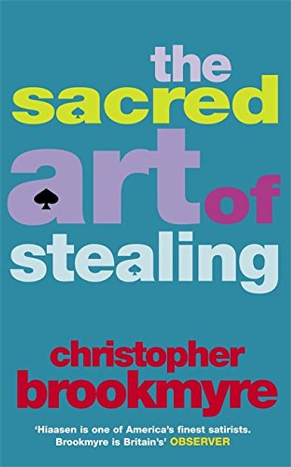 Cover Art for 9780349115542, The Sacred Art of Stealing by Christopher Brookmyre