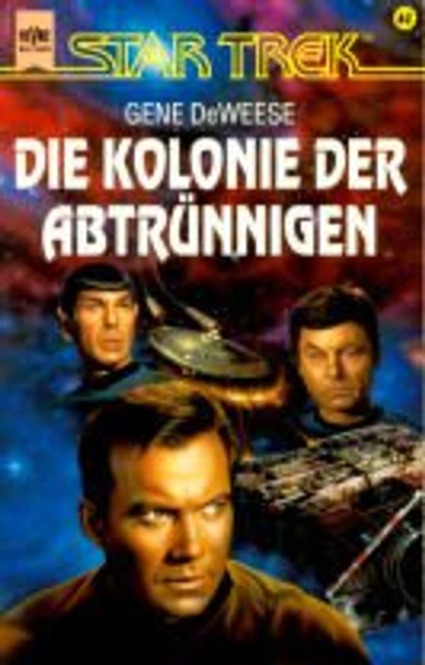 Cover Art for 9783453094406, Star Trek, Die Kolonie der Abtrünnigen by Gene DeWeese