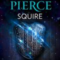Cover Art for 9780008304256, Squire (The Protector of the Small Quartet, Book 3) by Tamora Pierce