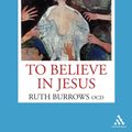 Cover Art for 9781441182821, To Believe in Jesus by Ocd Ruth Burrows