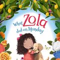 Cover Art for 9781760895150, What Zola Did on Monday by Melina Marchetta
