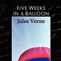 Cover Art for 9781594628627, Five Weeks in a Balloon by Jules Verne