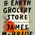 Cover Art for 9780593743775, The Heaven & Earth Grocery Store by James McBride