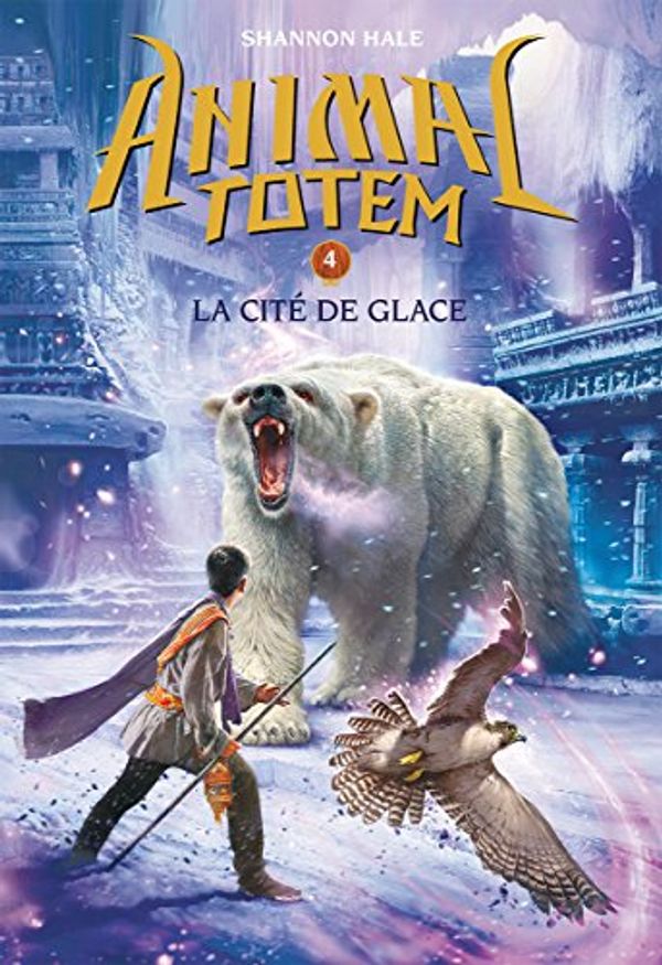 Cover Art for 9781443147965, La cité de glace by Shannon Hale