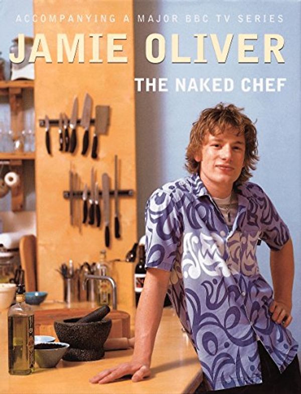 Cover Art for 9780718143602, The Naked Chef by Jamie Oliver