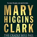 Cover Art for 9780743484275, The Cradle Will Fall by Mary Higgins Clark