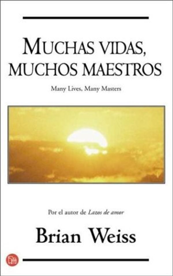 Cover Art for 9788466300575, Muchas Vidas Muchos Maestros by Brian L. Weiss