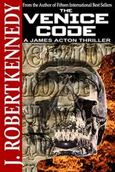 Cover Art for 9781497403253, The Venice Code: A James Acton Thriller Book #8 (James Acton Thrillers) by J. Robert Kennedy