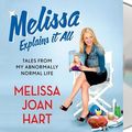 Cover Art for 9781427232991, Melissa Explains It All by Melissa Joan Hart