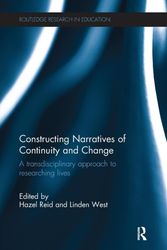 Cover Art for 9781138291003, Constructing Narratives of Continuity and Change: A transdisciplinary approach to researching lives by Hazel Reid, Linden West