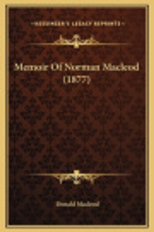 Cover Art for 9781169377196, Memoir of Norman MacLeod (1877) by Donald MacLeod