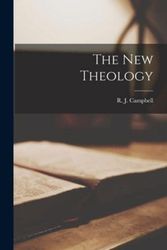 Cover Art for 9781017334869, The New Theology by Campbell R. J. (Reginald John)