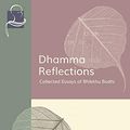 Cover Art for 9781681723044, Dhamma Reflections: Collected Essays of Bhikkhu Bodhi by Bhikkhu Bodhi