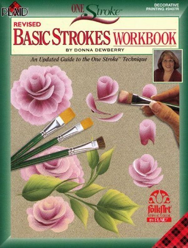 Cover Art for 9781558951600, Revised Basic Strokes Workbook (Decorative Painting # 9407R) by Donna Dewberry