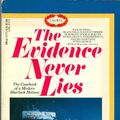 Cover Art for 9780440524052, The Evidence Never Lies: The Casebook of a Modern Sherlock Holmes by Alfred Allan Lewis