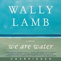 Cover Art for 9780062282842, We Are Water CD by Wally Lamb