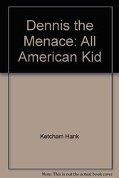 Cover Art for 9780449127001, Dennis the Menace All American Kid by Hank Ketcham